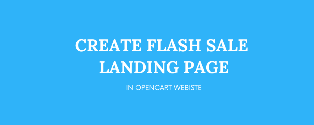OpenCart Flash Sale And Landing Page Documentation